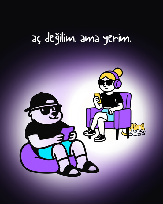 aç değilim. ama yerim.